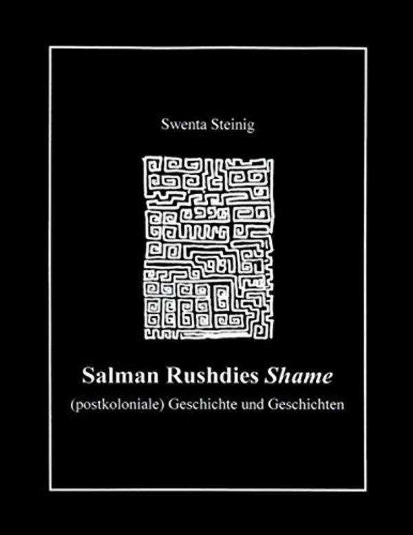 Cover Art for 9783898116312, Salman Rushdies Shame by Swenta Steinig