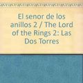 Cover Art for 9789684461130, El senor de los anillos 2 / The Lord of the Rings 2 by J. R. r. Tolkien