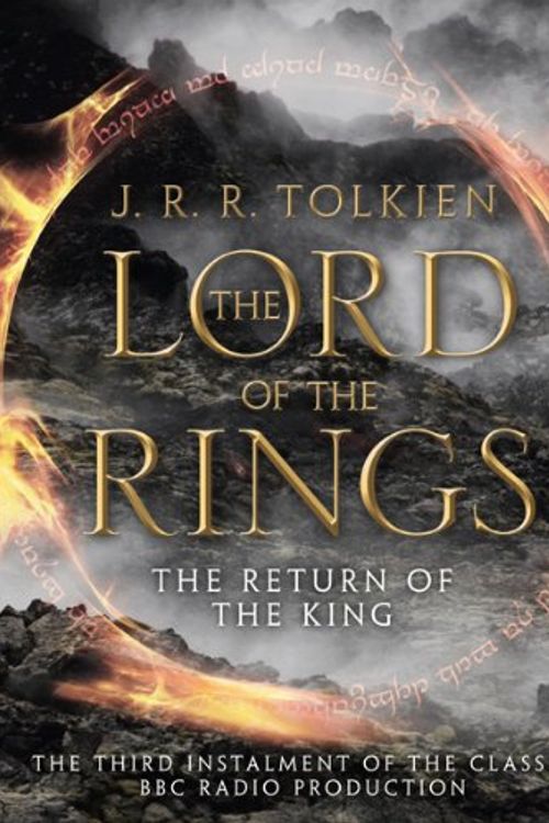 Cover Art for B002SPZOXS, The Lord Of The Rings: The Return of the King (Dramatised) by J. R. r. Tolkien