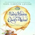 Cover Art for 9781741921762, Fairy Haven and the Quest for the Wand by Gail Carson Levine