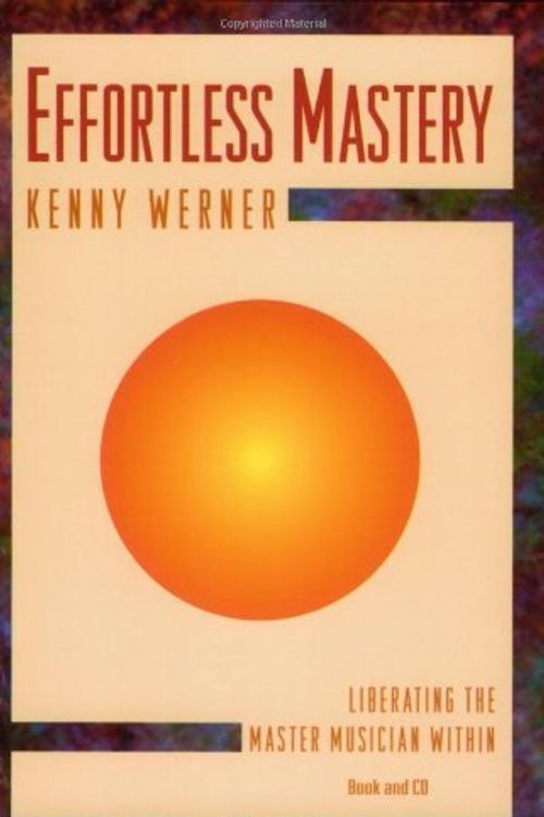 Cover Art for B011T7LE52, Effortless Mastery: Liberating the Master Musician Within, Book & CD by Kenny Werner(1998-11-01) by Kenny Werner