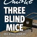Cover Art for 9780062074423, Three Blind Mice and Other Stories by Agatha Christie