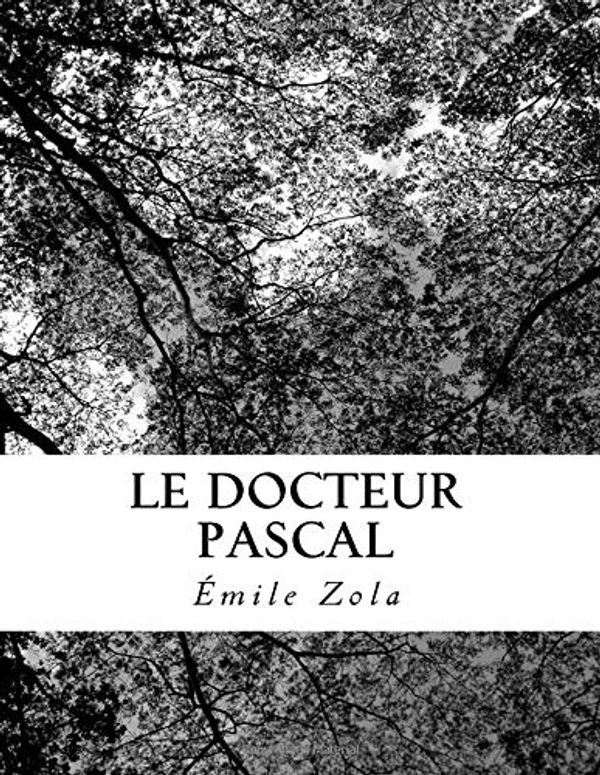 Cover Art for 9781726367066, Le Docteur Pascal by Zola