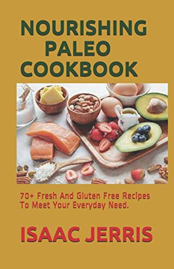 Cover Art for 9798677767555, Nourishing Paleo Cookbook by Isaac Jerris