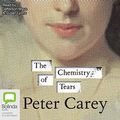 Cover Art for 9781743106341, Chemistry of Tears by Peter Carey