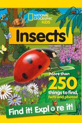 Cover Art for 9780008554378, Insects Find it! Explore it!: More than 250 things to find, facts and photos! (National Geographic Kids) by National Geographic Kids