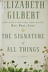 Cover Art for B00Q61ULL0, [ THE SIGNATURE OF ALL THINGS - LARGE PRINT ] Gilbert, Elizabeth (AUTHOR ) Jun-24-2014 Paperback by Elizabeth Gilbert