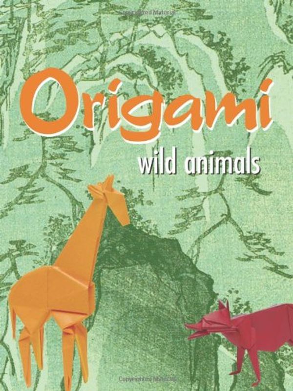 Cover Art for 9780486439709, Origami: Wild Animals by John Montroll