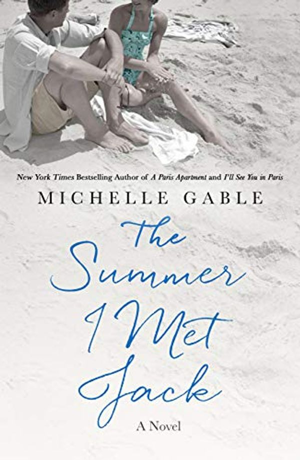 Cover Art for B075QJBLZ7, The Summer I Met Jack: A Novel by Michelle Gable