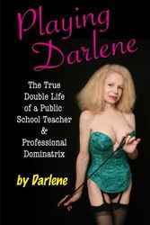 Cover Art for 9780988230200, Playing Darlene by Darlene