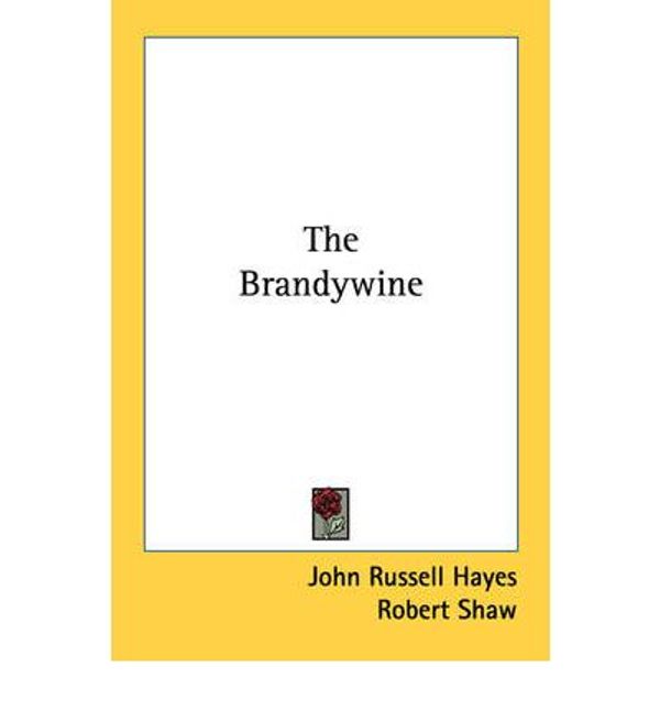 Cover Art for 9780548492970, The Brandywine by John Russell Hayes