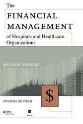 Cover Art for 9781567932775, The Financial Management of Hospitals and Healthcare Organizations by Michael Nowicki