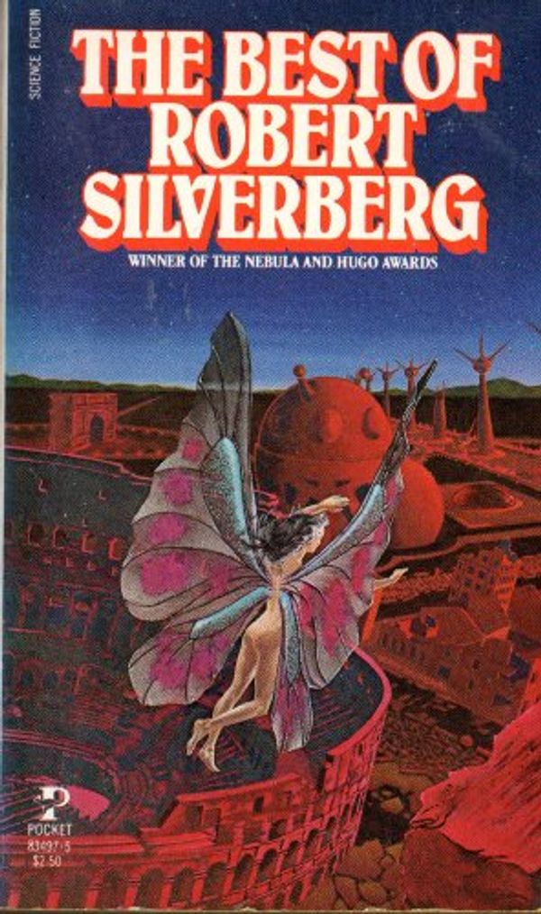 Cover Art for 9780671834975, The Best of Robert Silverberg by Robert Silverberg