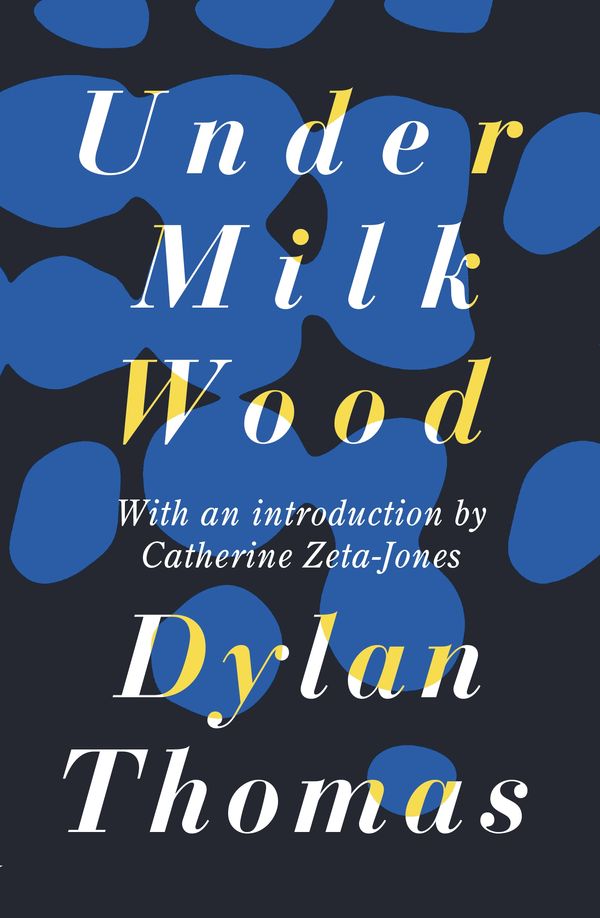 Cover Art for 9780297871408, Under Milk Wood by Dylan Thomas