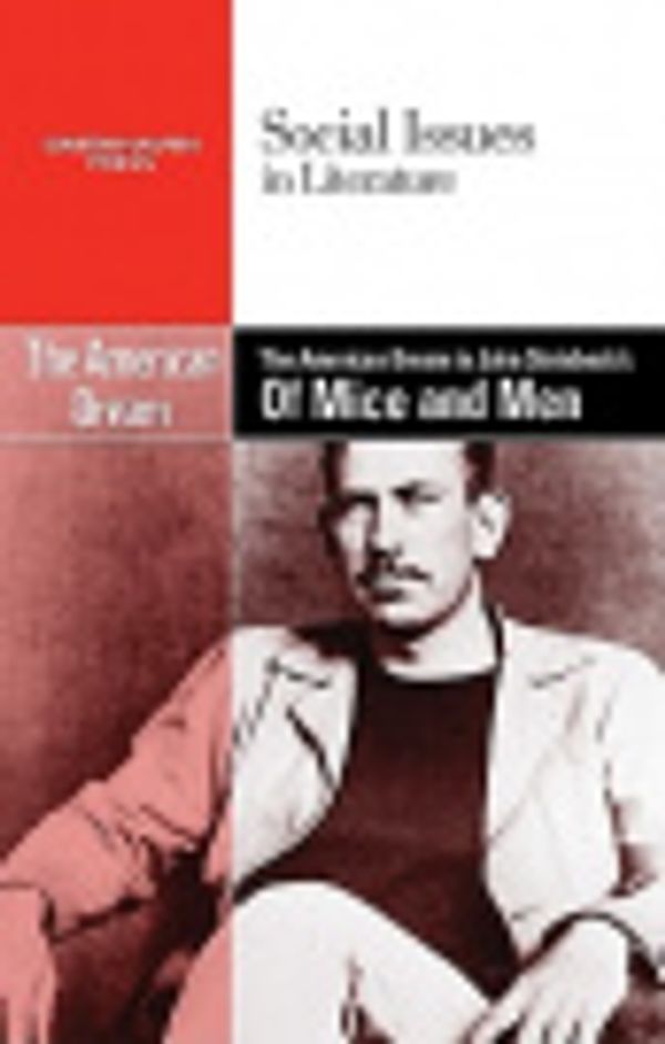 Cover Art for 9780737748482, The American Dream in John Steinbeck's of Mice and Men (Social Issues in Literature (Library)) by Hayley Mitchell Haugen
