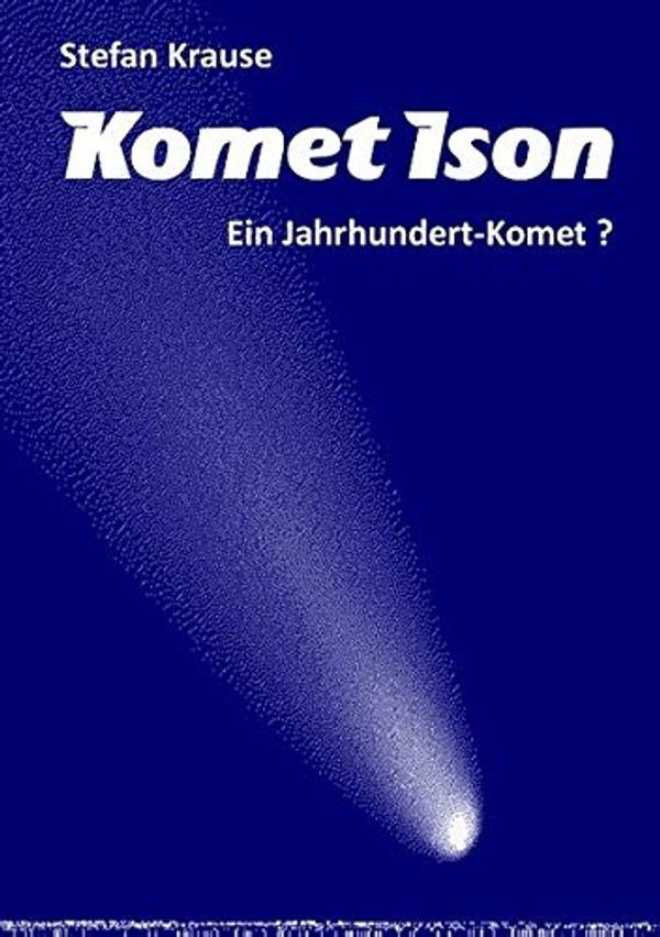 Cover Art for 9783732248438, Komet Ison by Stefan Krause
