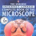 Cover Art for 9780794501075, The Usborne Internet-linked Complete Book of the Microscope (Complete Books) by Kirsteen Rogers