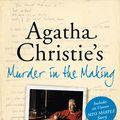 Cover Art for 9780007396771, Agatha Christie's Murder in the Making: Stories and Secrets from Her Archive - includes an unseen Miss Marple Story by John Curran