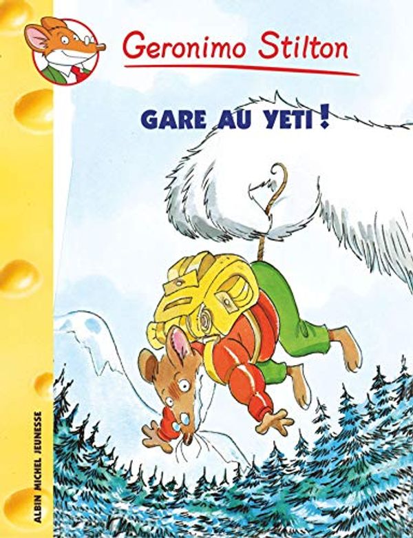 Cover Art for 9782226153180, Gare Au Yeti ! N13 (Geronimo Stilton) (French Edition) by Geronimo Stilton