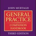 Cover Art for 9780074711798, General Practice Companion Handbook by John Murtagh