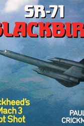 Cover Art for 9780850457940, SR-71 Blackbird : Lockheed's Mach 3 hot shot by Paul F. Crickmore