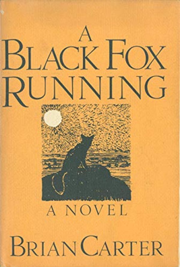 Cover Art for 9780312083106, A Black Fox Running by Brian Carter