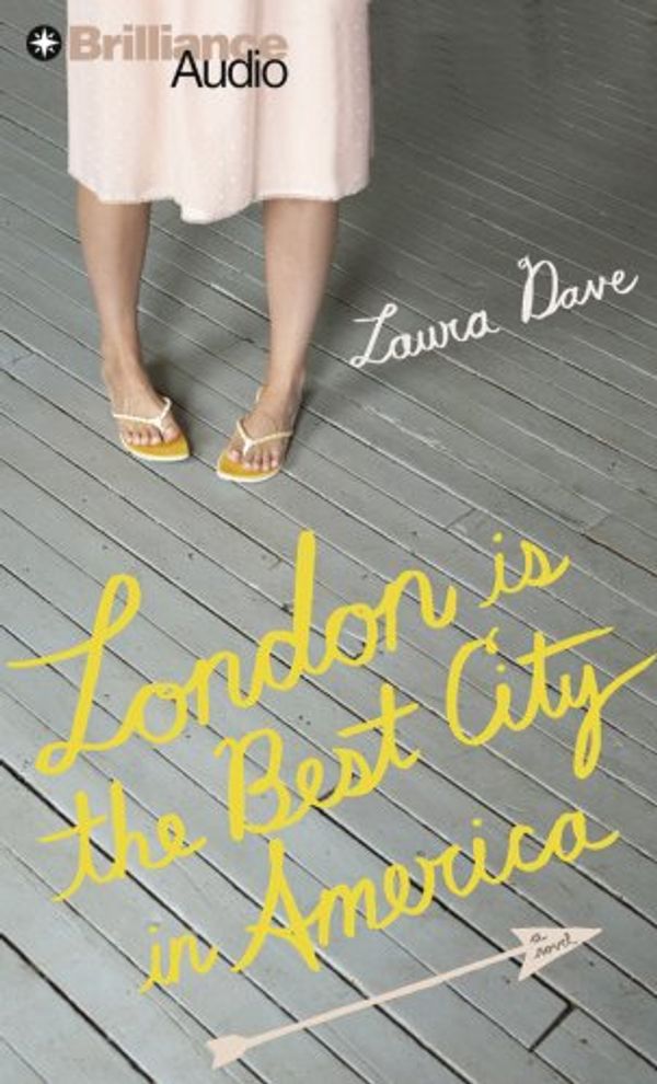 Cover Art for 9781423320074, London Is the Best City in America by Laura Dave