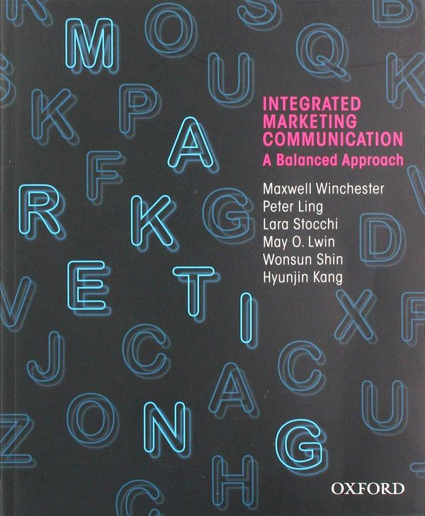 Cover Art for 9780195596717, Integrated Marketing Communication: A balanced approach by Maxwell Winchester