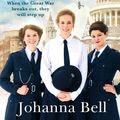 Cover Art for 9781529330854, The Bobby Girls: Book One in a gritty new WW1 series about the first ever female police officers by Johanna Bell