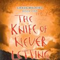 Cover Art for 9781406310252, Knife Of Never Letting Go by Patrick Ness