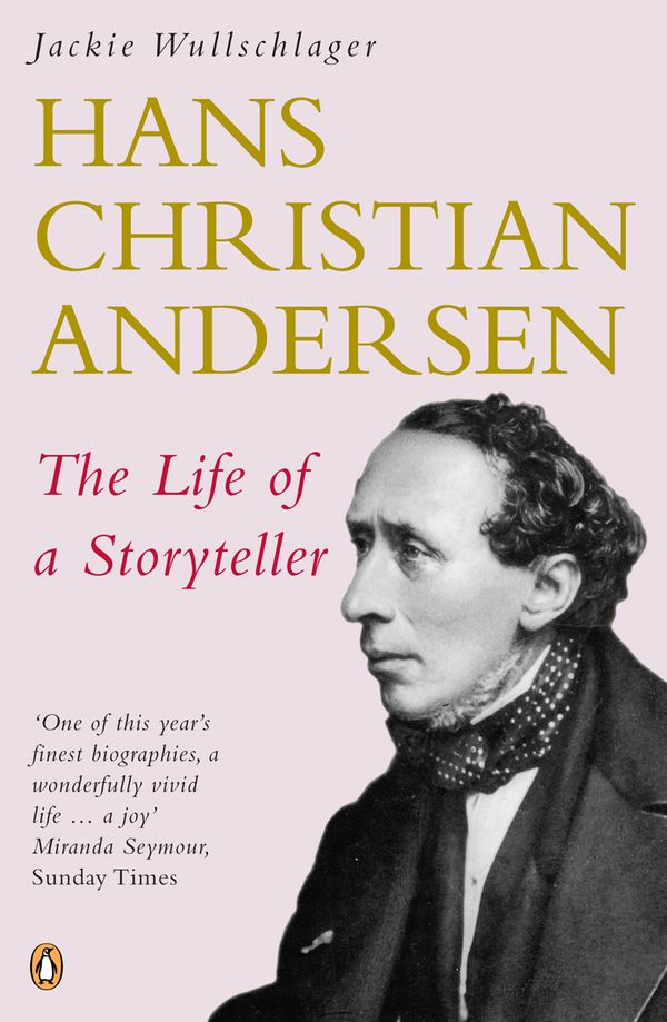 Cover Art for 9780140283204, Hans Christian Andersen: the Life of a Storyteller  - B Fmt by Jackie Wullschlager