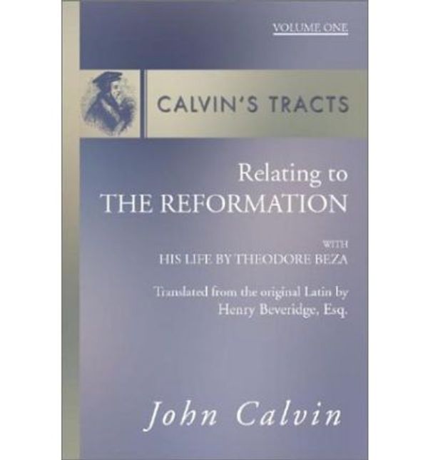 Cover Art for 9781579108908, Tracts and Treatises of John Calvin by John Calvin