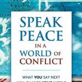 Cover Art for 9781892005731, Speak Peace in a World of Conflict: What You Say Next Will Change Your World by Marshall B., Ph.D. Rosenberg