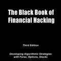 Cover Art for 9781546515210, The Black Book of Financial Hacking: Passive Income with Algorithmic Trading Strategies by Johann Christian Lotter