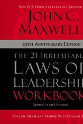 Cover Art for 9780310159490, The 21 Irrefutable Laws of Leadership Workbook 25th Anniversary Edition: Follow Them and People Will Follow You by Maxwell, John C.