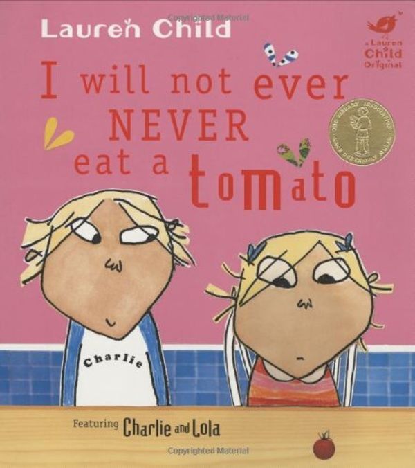 Cover Art for 8601200768442, By Lauren Child - I Will Not Ever Never Eat a Tomato (Charlie and Lola) by Lauren Child