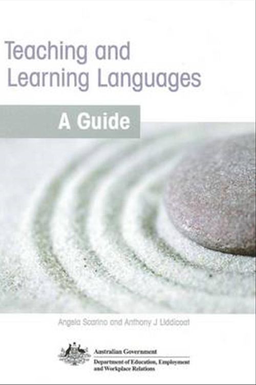 Cover Art for 9781742000817, Teaching and Learning Languages by Angela Scarino, Anthony Liddicoat