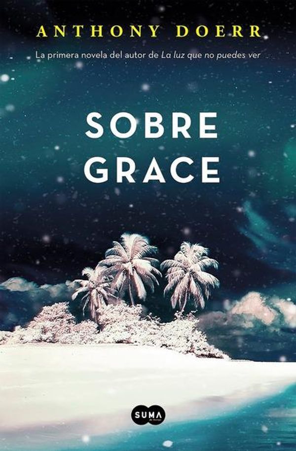 Cover Art for 9788483658802, Sobre Grace (about Grace) by Anthony Doerr