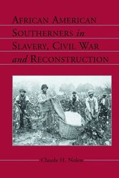 Cover Art for 9780786424511, African American Southerners in Slavery, Civil War and Reconstruction by Claude H. Nolen