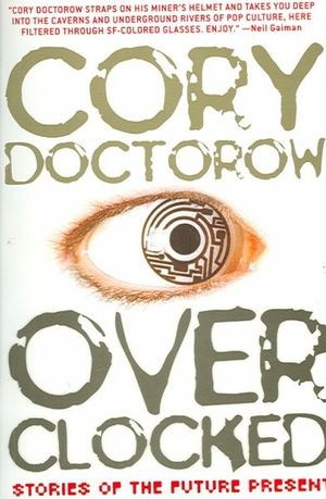 Cover Art for 9781560259817, Overclocked: Stories of the Future Present by Cory Doctorow