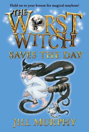 Cover Art for 9780763672553, The Worst Witch Saves the Day by Jill Murphy