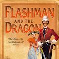 Cover Art for 9780007325702, Flashman and the Dragon (The Flashman Papers, Book 10) by George MacDonald Fraser