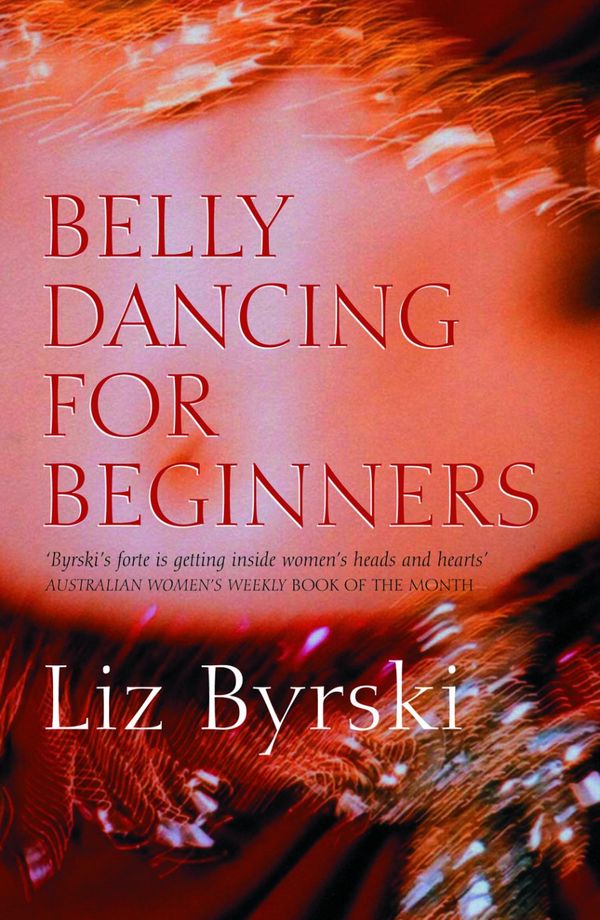 Cover Art for 9780330423458, Belly Dancing for Beginners by Liz Byrski