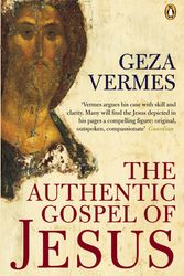 Cover Art for 9780141003603, The Authentic Gospel of Jesus by Geza Vermes
