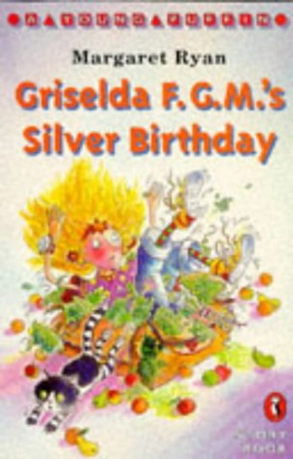 Cover Art for 9780140372588, Griselda F.G.M.'s Silver Birthday (Young Puffin Story Books) by Margaret Ryan