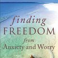 Cover Art for 9781441240903, Finding Freedom from Anxiety and Worry by Dr. William Backus