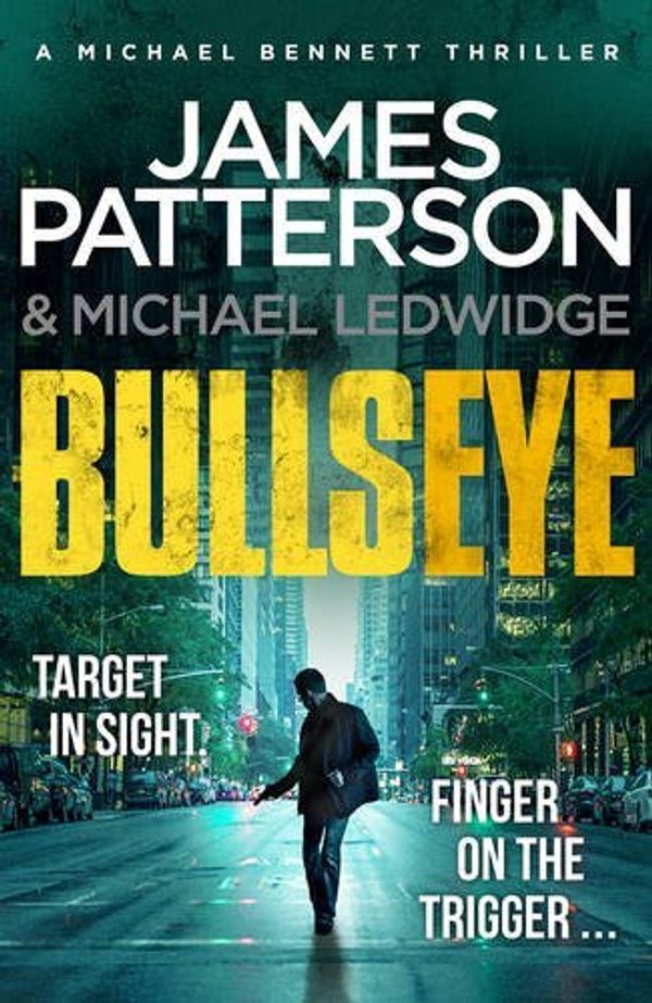 Cover Art for B01N2GBGVV, Bullseye: (Michael Bennett 9) by James Patterson (2017-06-01) by James Patterson