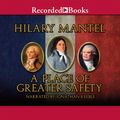 Cover Art for 9781470366735, A Place of Greater Safety by Hilary Mantel