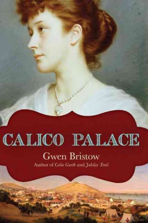 Cover Art for 9781556529849, Calico Palace by Bristow, Gwen