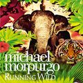 Cover Art for B00NPBFBIM, Running Wild by Michael Morpurgo